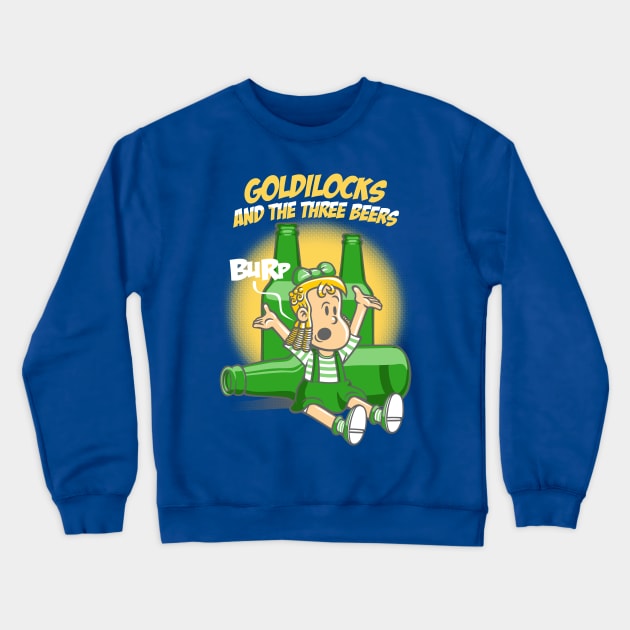 Goldilocks and beers Crewneck Sweatshirt by Patrol